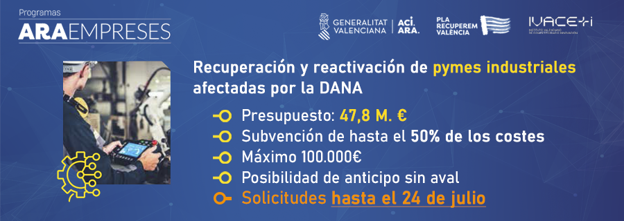 ARA EMPRESES - Recuperación y reactivación de empresas industriales afectadas por la DANA