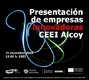 Presentacin de Empresas Innovadoras CEEI Alcoy: 
Nuevas PYMEs construyendo el futuro.
