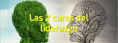 Las 2 caras del liderazgo