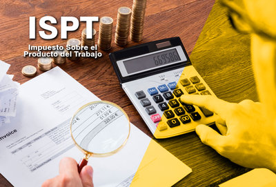 ISPT: ¿Qué es? ¿Cómo se calcula? y ¿Cómo se relaciona con el ISR?
