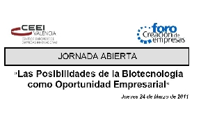 Programa Las Posibilidades de la Biotecnologa como Oportunidad Empresarial #